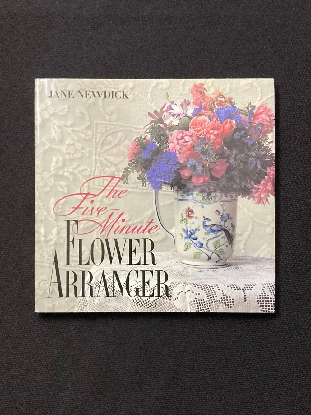 The Five Minute Flower Arranger by Jane Newdick Hardcover